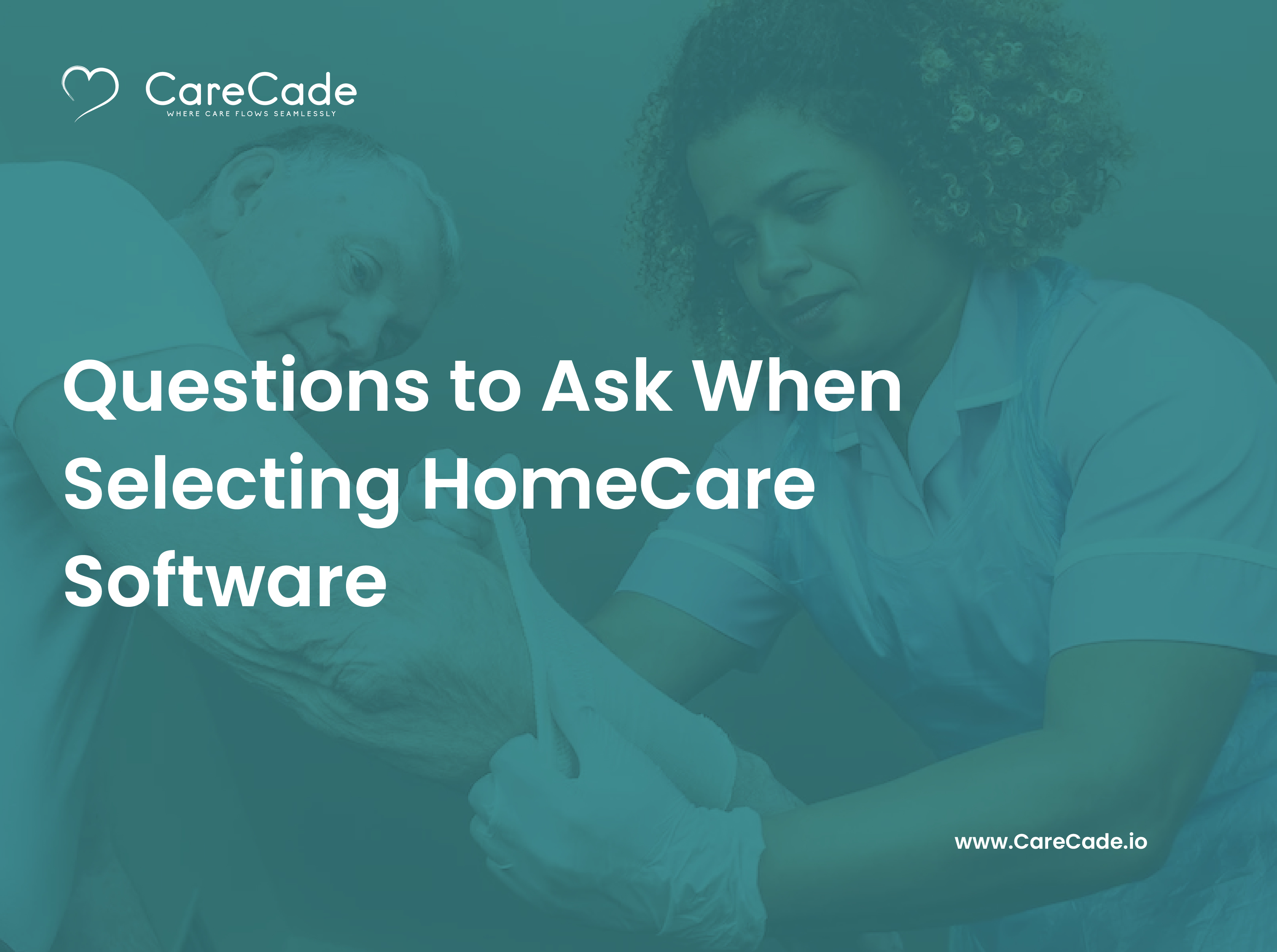 Five Essential Questions to Ask When Selecting Home Care Coordination Software